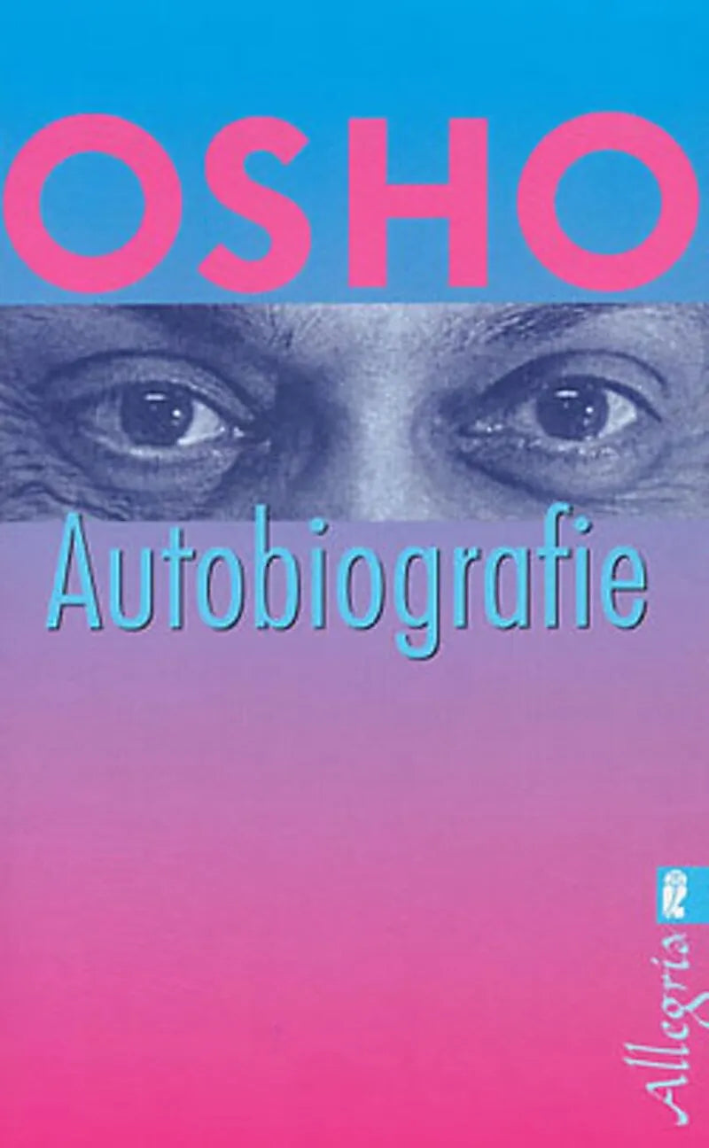 Osho – Autobiography: The Life of a Rebellious Master