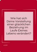 Eine rote Karte aus dem LoveTalk-Kartenspiel mit der Frage: „Wie hat sich Deine Vorstellung einer glücklichen Beziehung im Laufe Deines Lebens verändert?“